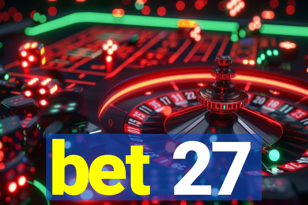 bet 27